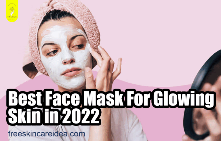 Best Face Mask For Glowing Skin in 2022