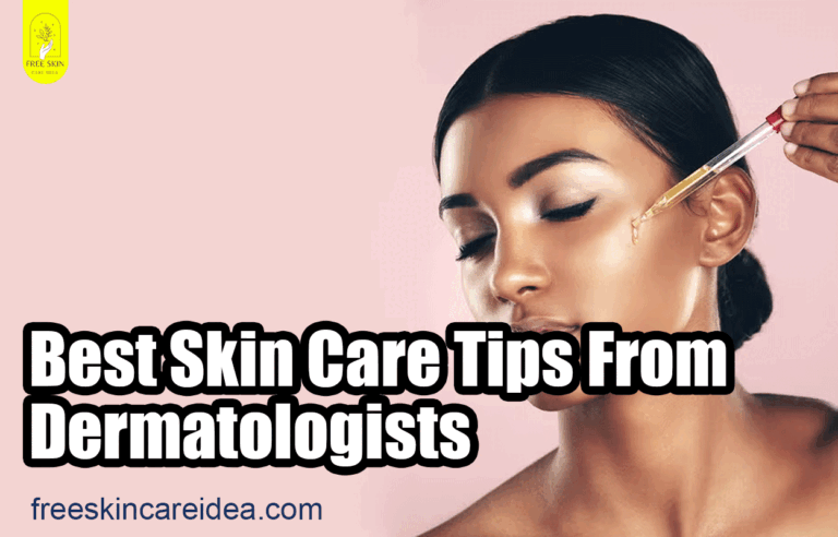Best Skin Care Tips From Dermatologists