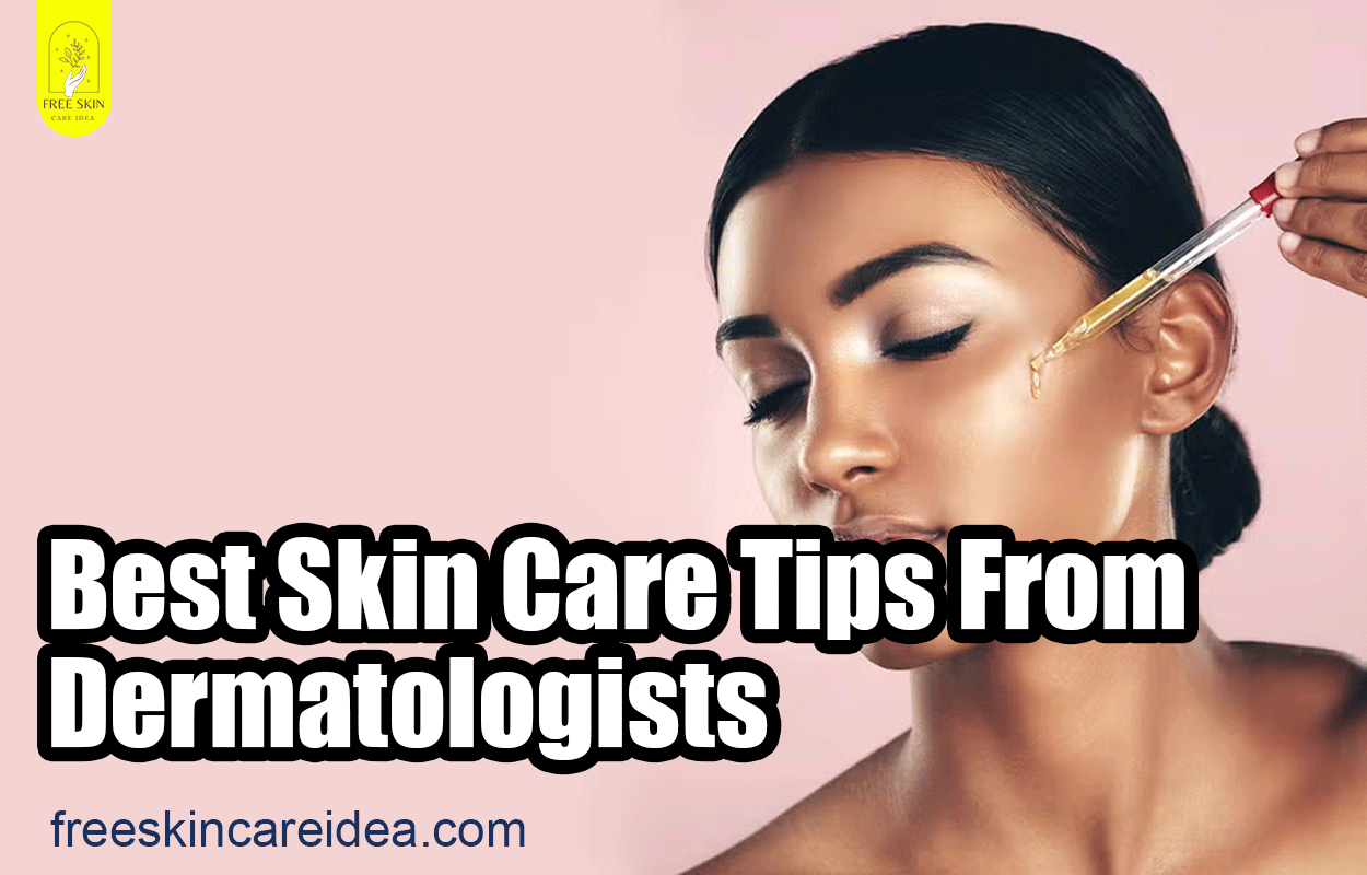 Best Skin Care Tips From Dermatologists