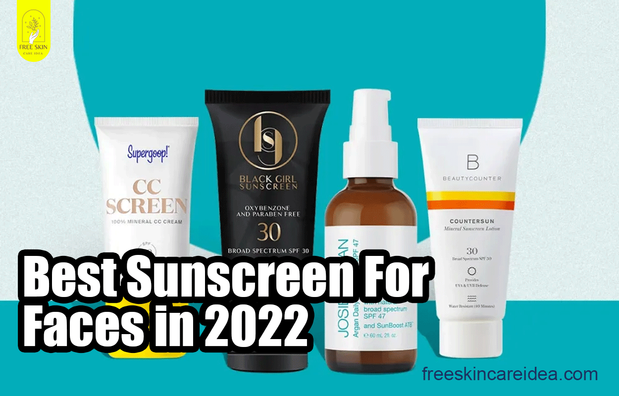 Best Sunscreen For Faces in 2022