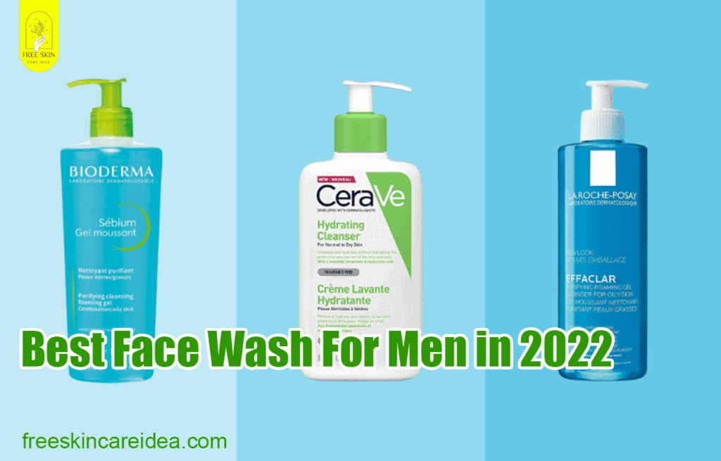 Best Face Wash For Men in 2022