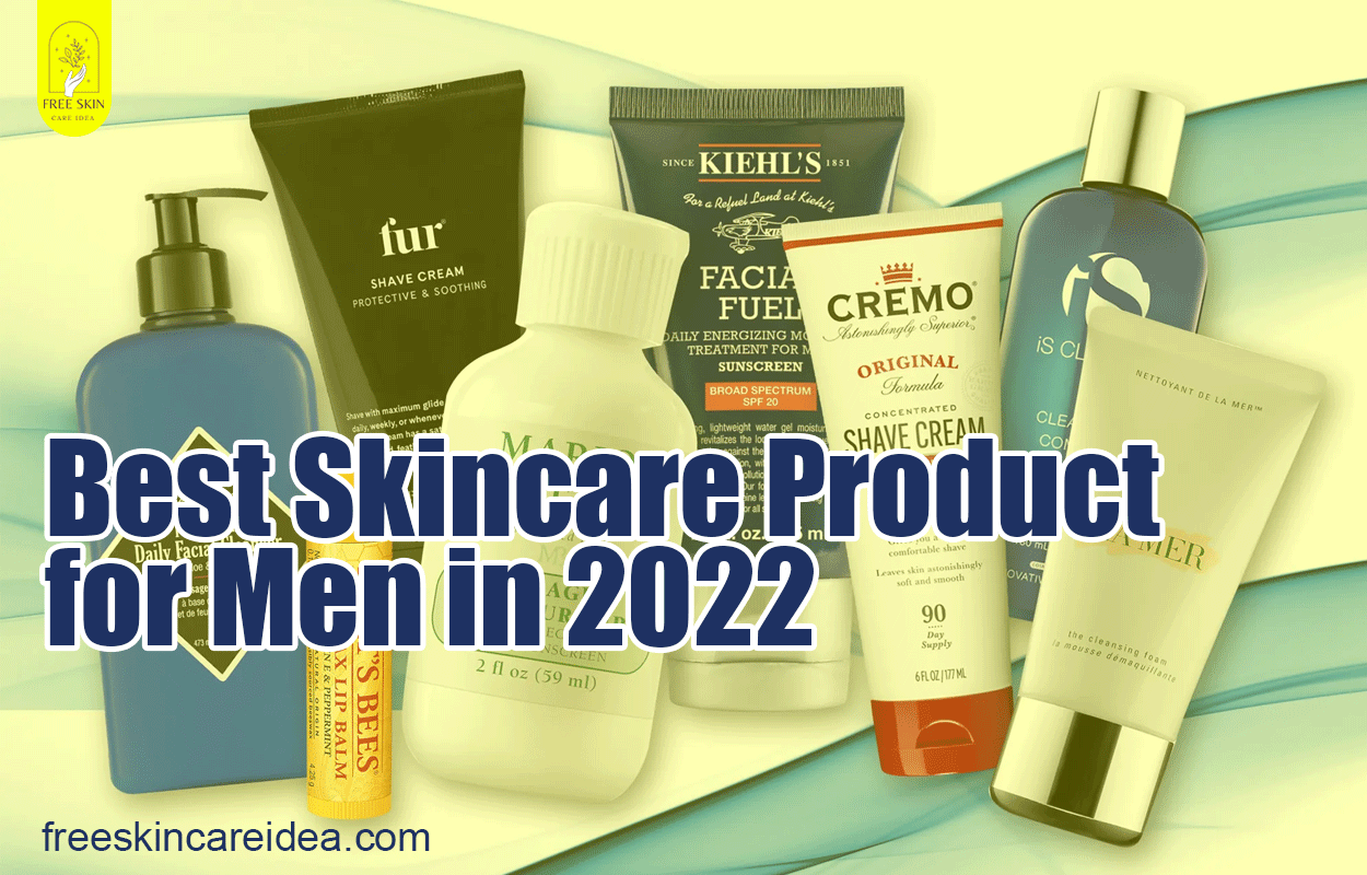 Best Skincare Product for Men in 2022