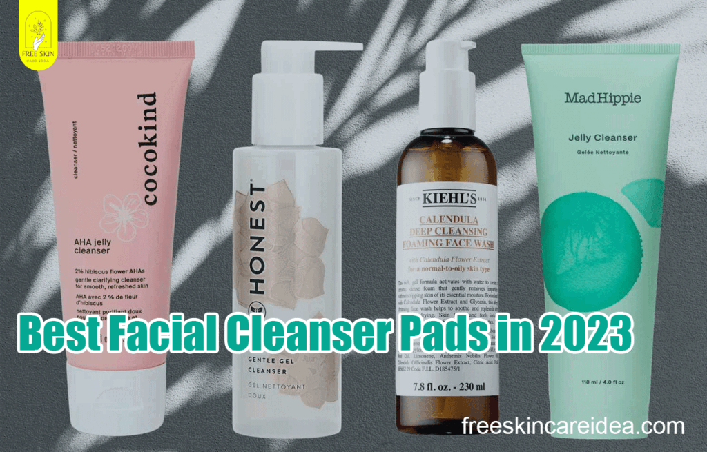 Best Facial Cleanser Pads in 2023